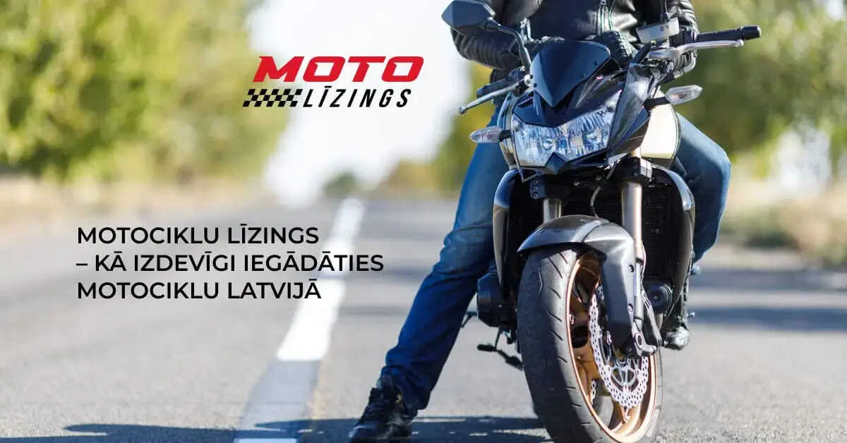 Motociklu līzings - kā izdevīgi iegādāties motociklu Latvijā